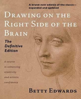 Drawing on the Right Side of the Brain: The Definitive, 4th Edition - Betty Edwards - cover