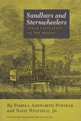 Sandbars and Sternwheelers: Steam Navigation on the Brazos - Pamela A. Puryear,Nath Winfield - cover