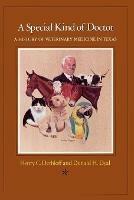 Special Kind Of Doctor : A History Of Veterinary In Texas - cover