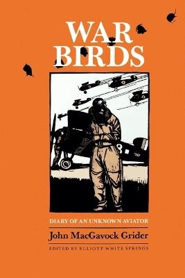 War Birds: Diary of an Unknown Aviator - John MacGavock Grider - cover
