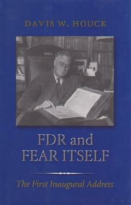 FDR and Fear Itself: The First Inaugural Address - cover