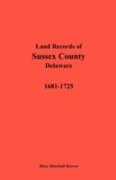 Land Records of Sussex County, Delaware, 1681-1725 - Mary Marshall Brewer - cover