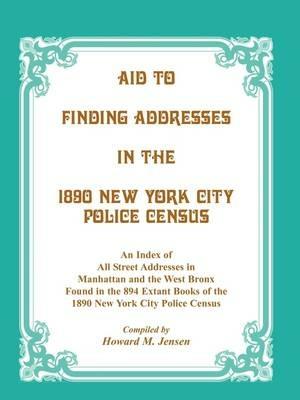 Aid to Finding Addresses in 1890 New York City Police Census - Howard M Jensen - cover