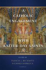 A Catholic Engagement with Latter-Day Saints