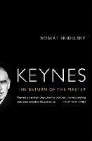 Keynes: The Return of the Master - Robert Skidelsky - cover