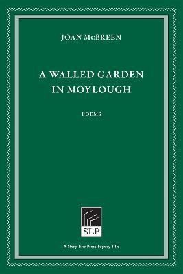 A Walled Garden in Moylough - Joan McBreen - cover
