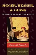 Jigger, Beaker, and Glass: Drinking Around the World