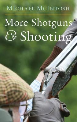 More Shotguns & Shooting - Michael McIntosh - cover