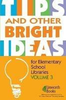 TIPS and Other Bright Ideas for Elementary School Libraries: Volume 3 - cover