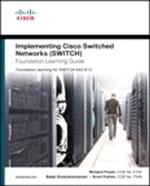 Implementing Cisco IP Switched Networks (SWITCH) Foundation Learning Guide: Foundation learning for SWITCH 642-813