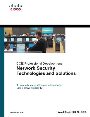 Network Security Technologies and Solutions (CCIE Professional Development Series) - Yusuf Bhaiji - cover