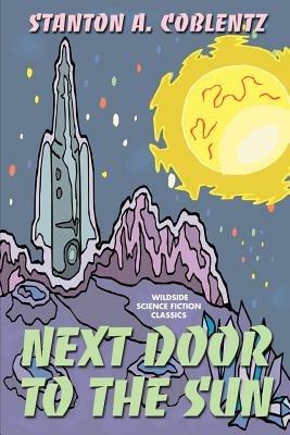 Next Door to the Sun - Stanton Arthur Coblentz - cover