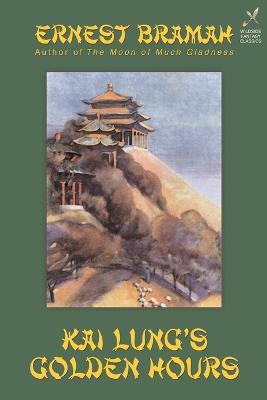 Kai Lung's Golden Hours - Ernest Bramah - cover