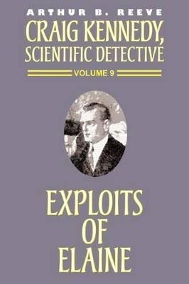 The Exploits of Elaine - Arthur B Reeve - cover