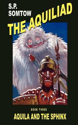 Aquila and the Sphinx - S P Somtow - cover