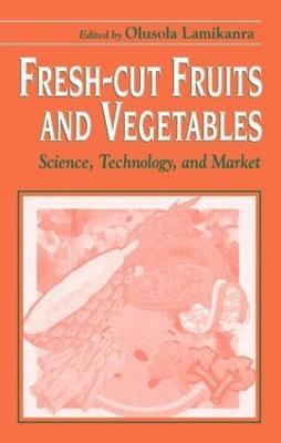 Fresh-Cut Fruits and Vegetables: Science, Technology, and Market - cover