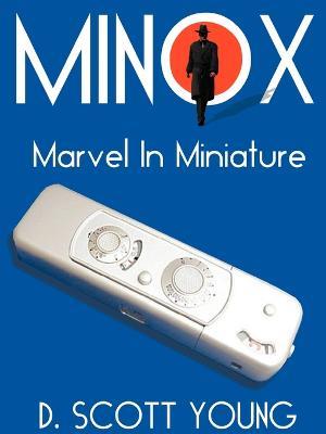 Minox: Marvel in Miniature - D Scott Young - cover