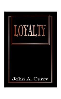 Loyalty - John A. Curry - cover