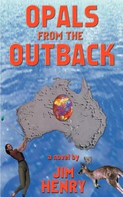 Opals from the Outback - Jim Henry - cover