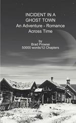 Incident in a Ghost Town: An Adventure-romance Across Time