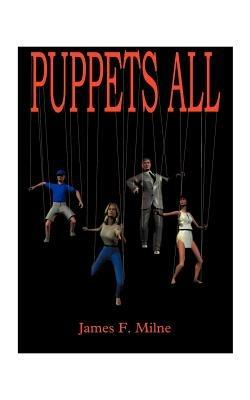 Puppets All - James F. Milne - cover