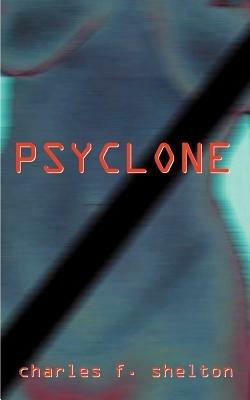 Psyclone - Charles F. Shelton - cover