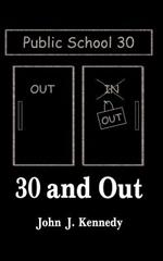 30 and Out: To the Children and Teachers of the Public Schools of America