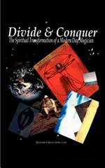 Divide and Conquer: The Spiritual Transformation of a Modern Day Magician