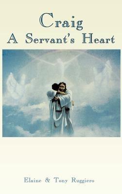Craig: A Servant's Heart - Elaine Ruggiero,Tony Ruggiero - cover