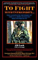 To Fight with Intrepidity: The Complete History of the U.S. Army Rangers 1622 to Present - J D Lock - cover