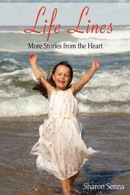 Life Lines: More Stories from the Heart - Sharon E Senna - cover