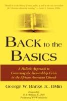 Back to the Basics: A Holistic Approach to Correcting the Stewardship Crisis in the African American Church - George W Banks - cover