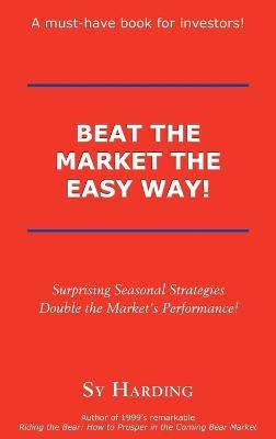 Beat the Market the Easy Way! - Sy Harding - cover