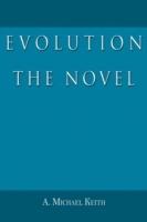 Evolution: The Novel - A Michael Keith - cover