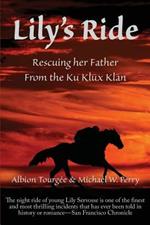 Lily's Ride: Rescuing Her Father from the Ku Klux Klan