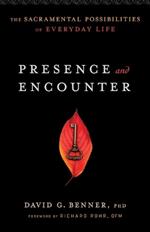 Presence and Encounter - The Sacramental Possibilities of Everyday Life