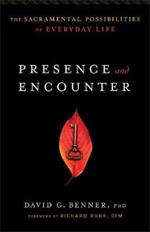 Presence and Encounter - The Sacramental Possibilities of Everyday Life