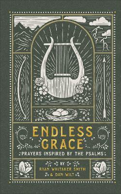 Endless Grace – Prayers Inspired by the Psalms - Ryan Whitaker Smith,Dan Wilt - cover