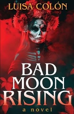 Bad Moon Rising - Luis Colon - cover