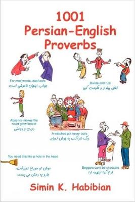 1001 Persian-English Proverbs: Learning Language & Culture Through Commonly Used Sayings, 3rd Edition - Simin K Habibian - cover
