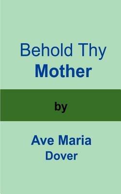 Behold Thy Mother - Ave Maria Dover - cover