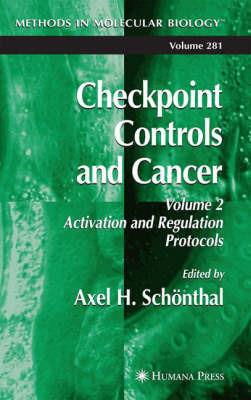 Checkpoint Controls and Cancer: Volume 2: Activation and Regulation Protocols - cover