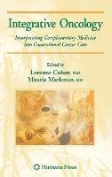 Integrative Oncology: Incorporating Complementary Medicine into Conventional Cancer Care