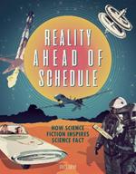 Reality Ahead of Schedule: How Science Fiction Inspires Science Fact