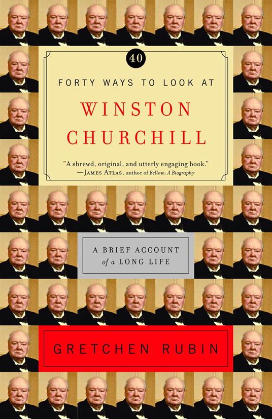 Forty Ways to Look at Winston Churchill