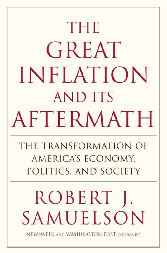 The Great Inflation and Its Aftermath