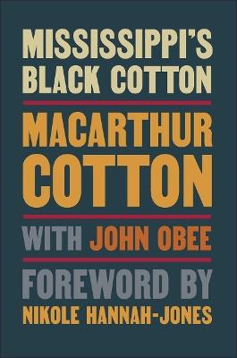 Mississippi's Black Cotton - John Obee,MacArthur Cotton - cover