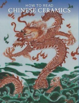 How to Read Chinese Ceramics - Denise Patry Leidy - cover