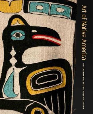 Art of Native America: The Charles and Valerie Diker Collection - Gaylord Torrence - cover