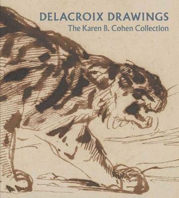 Delacroix Drawings: The Karen B. Cohen Collection - Ashley Dunn - cover